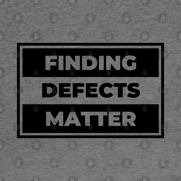 Finding Defects Matter by Software Testing Life